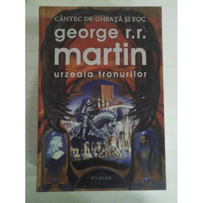 URZEALA TRONURILOR - CANTEC DE GHEATA SI DE FOC - George Martin ( editia cartonata, format mare, Nemira 2011) URZEALA TRONURILOR - CANTEC DE GHEATA SI DE FOC - George Martin ( editia cartonata, format mare, Nemira 2011)